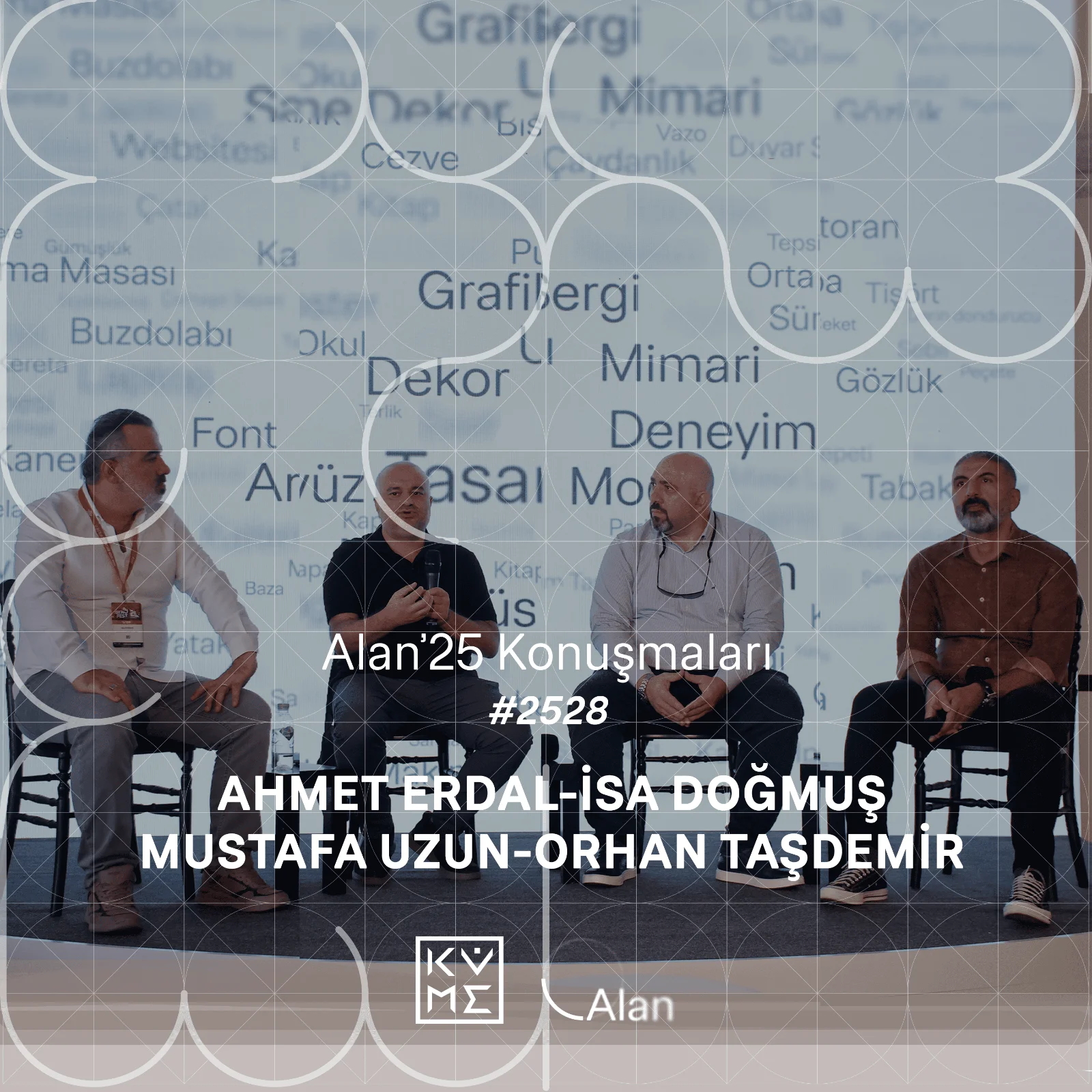 Alan'25 | İsa Doğmuş, Ahmet Erdal, Mustafa Uzun, Orhan Taşdemir